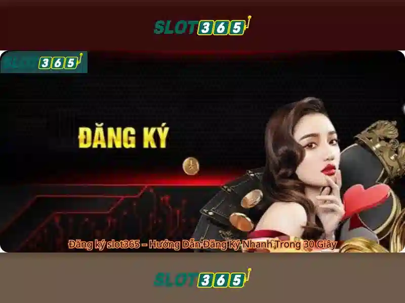 Tổng quan về Slot365