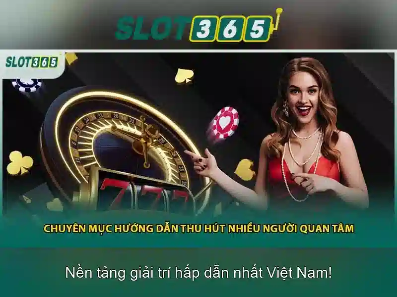 Slot365 - Nền tảng chơi slot trực tuyến đáng tin cậy và thú vị