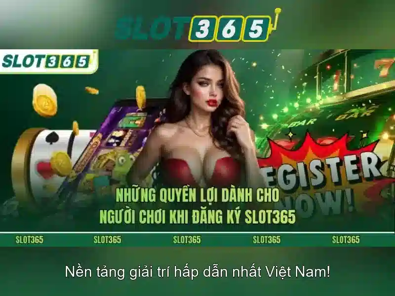 Slot365 là gì và tại sao nó nổi bật