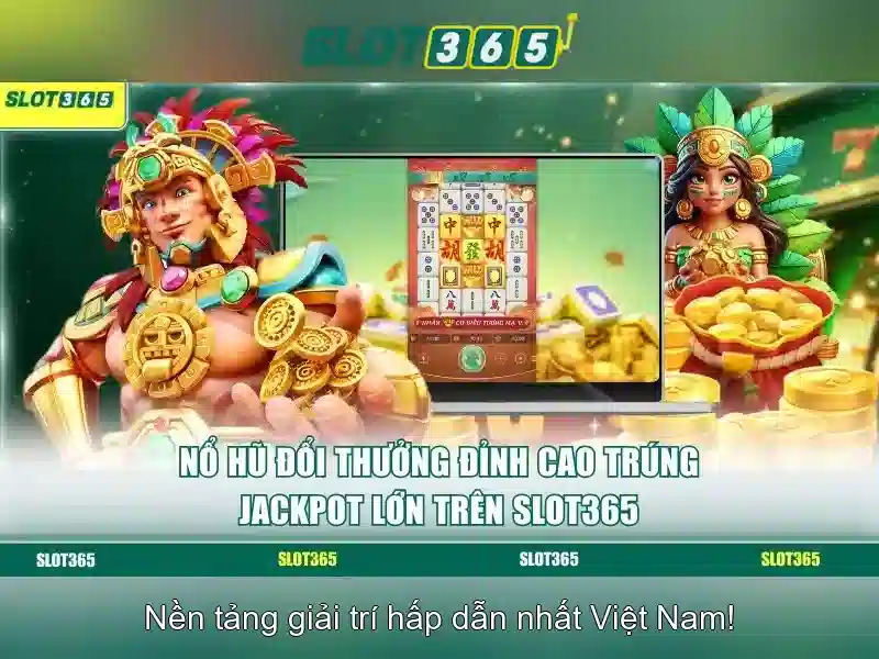 Slot365 – Trải nghiệm xèng đỉnh cao